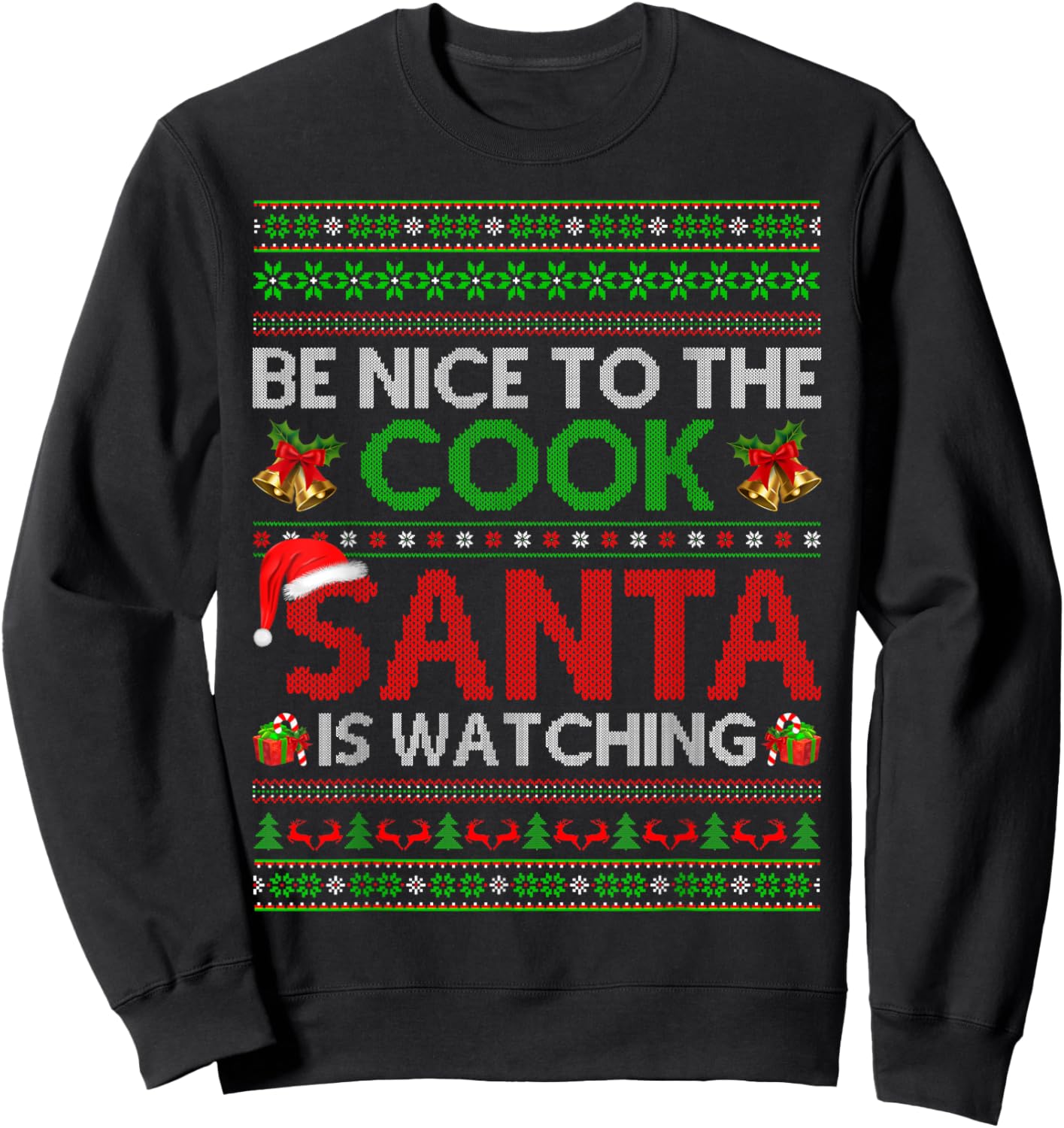Be Nice To The Cook Santa Is Watching Ugly Cook Christmas Sweatshirt - Sweatshirt | Black