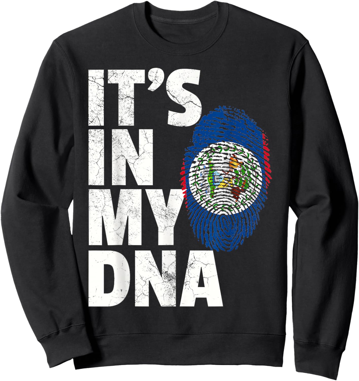 IT'S IN MY DNA Belize Flag Official Pride Gift Country Home Sweatshirt - Sweatshirt | Black