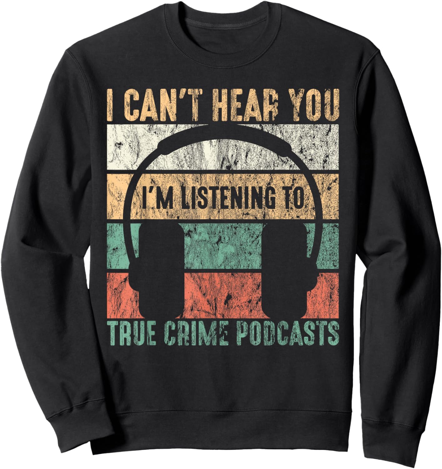 I'm Listening To True Crime Podcasts Sweatshirt - Sweatshirt | Black