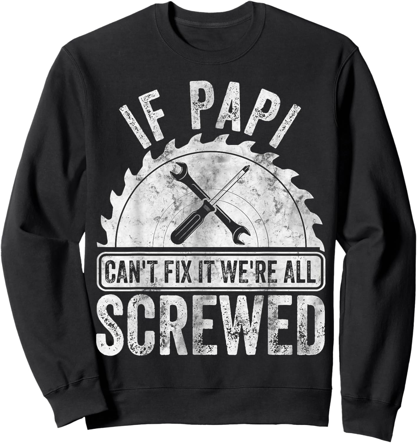 If Papi Can't Fix It We're All Screwed Shirt Father's Day Sweatshirt - Sweatshirt | Black