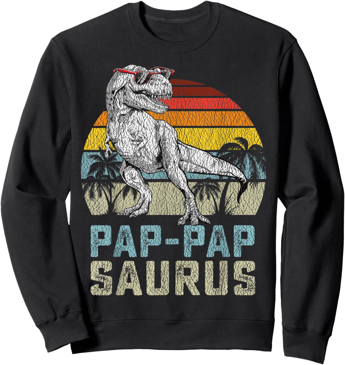 Pap-Papsaurus T Rex Dinosaur Pap-Pap Saurus Family Matching Sweatshirt - Sweatshirt | Black