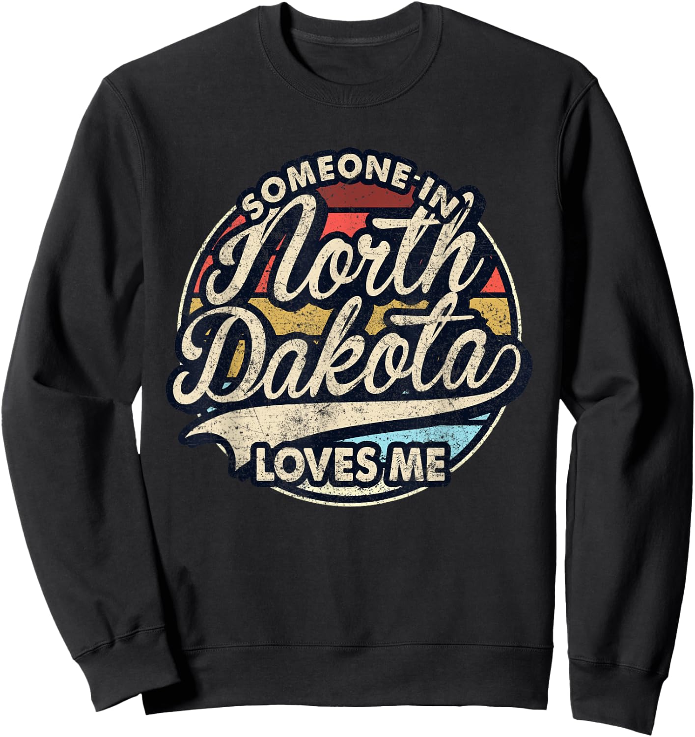 Someone In North Dakota Loves Me US State Cool Retro Sweatshirt - Sweatshirt | Black