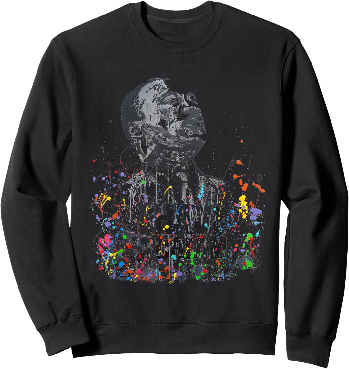 Martin Luther King Jr. Day I Have a Dream MLK Day Sweatshirt - Sweatshirt | Black