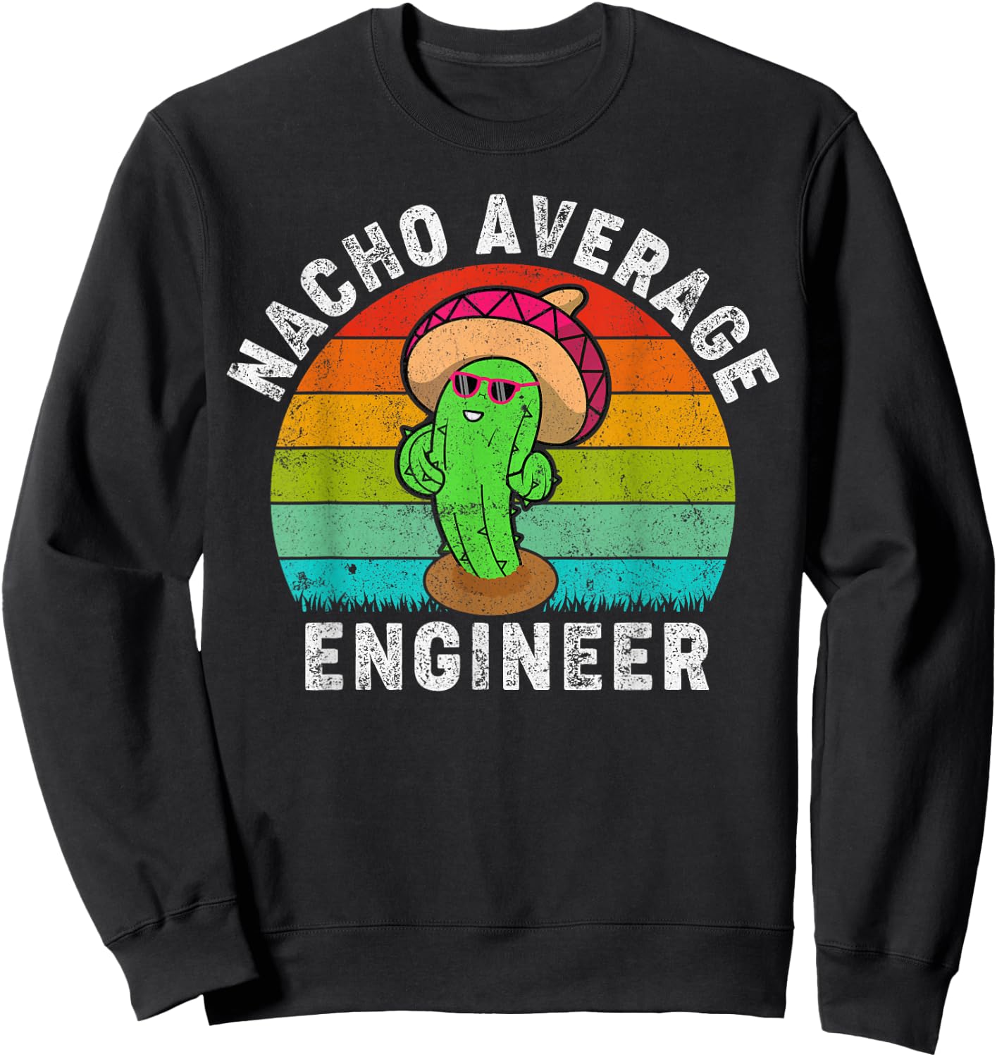 Retro Style Vintage Nacho Average Engineer Cinco De Mayo Sweatshirt - Sweatshirt | Black