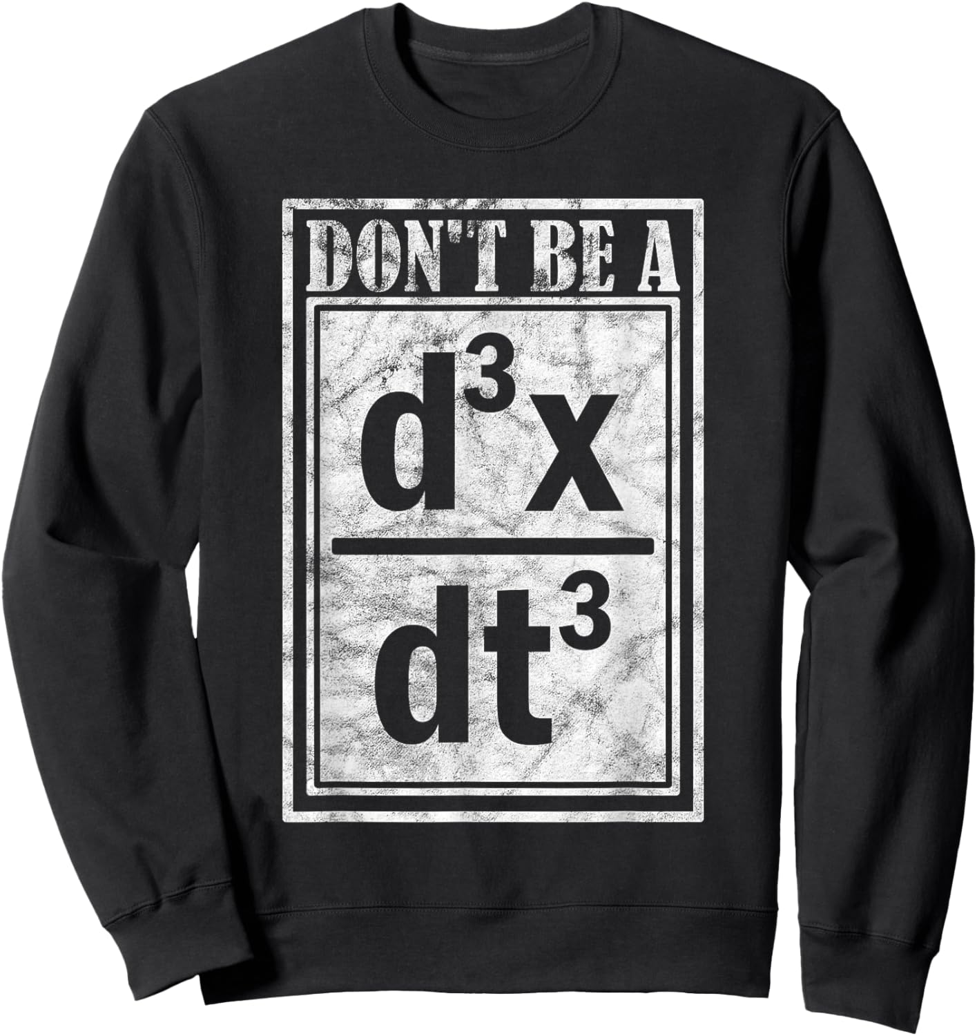 Don'T Be A D3X Dt3 Quantum Mechanics Sweatshirt - Sweatshirt | Black