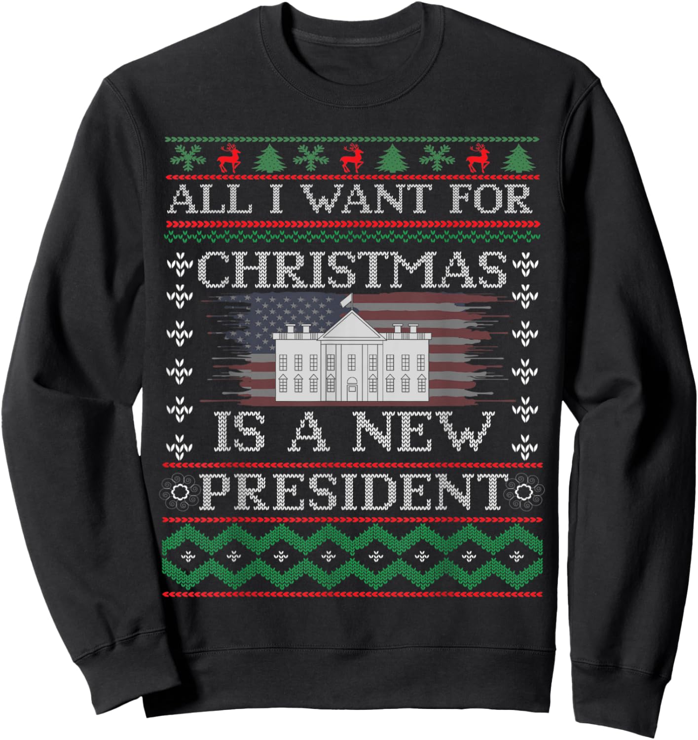 American Flag All-I Want For Christmas Is A New President Women Men Sweatshirt - Sweatshirt | Black