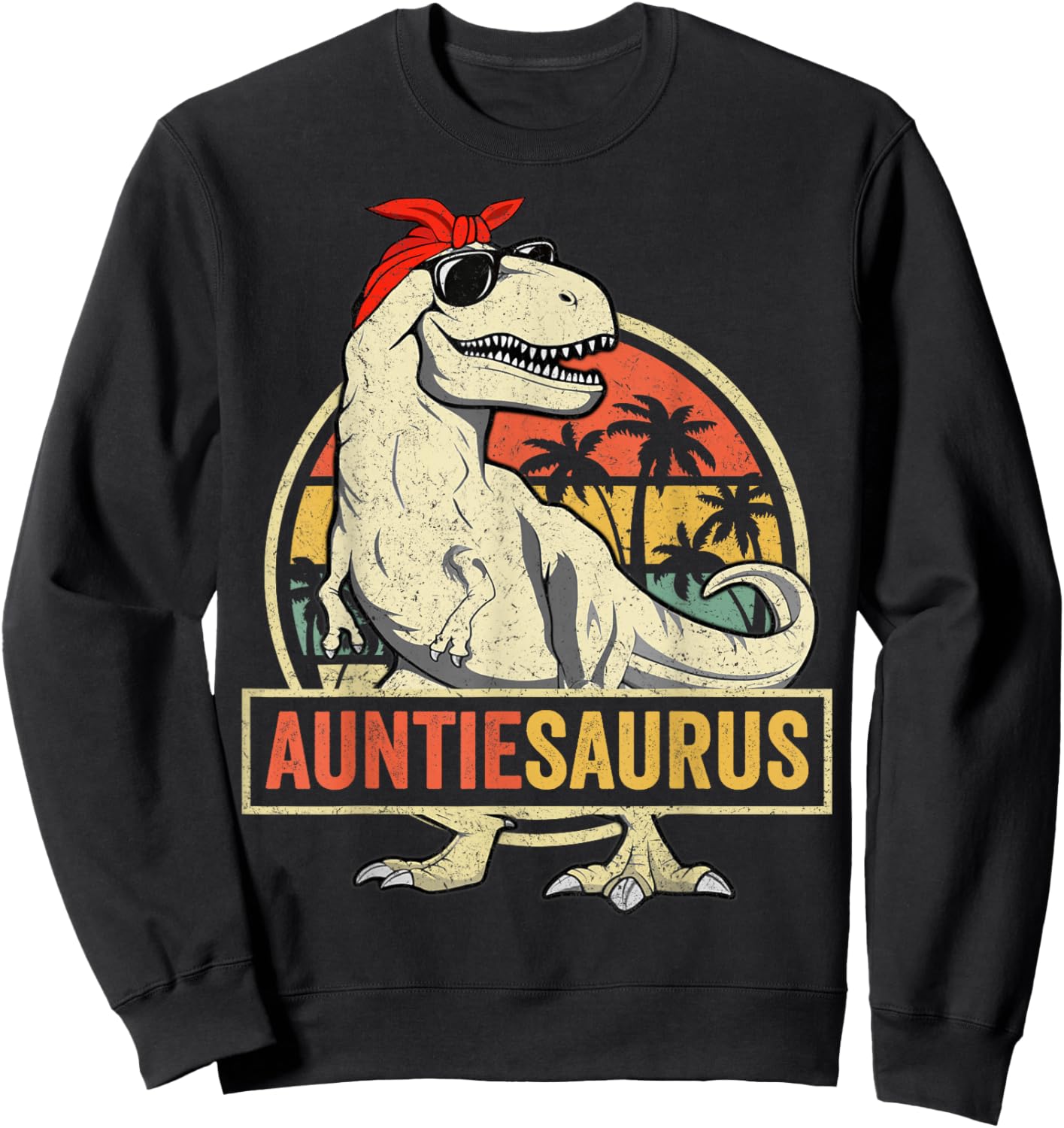 Auntiesaurus T Rex Dinosaur Aunt Saurus Family Matching Sweatshirt - Sweatshirt | Black