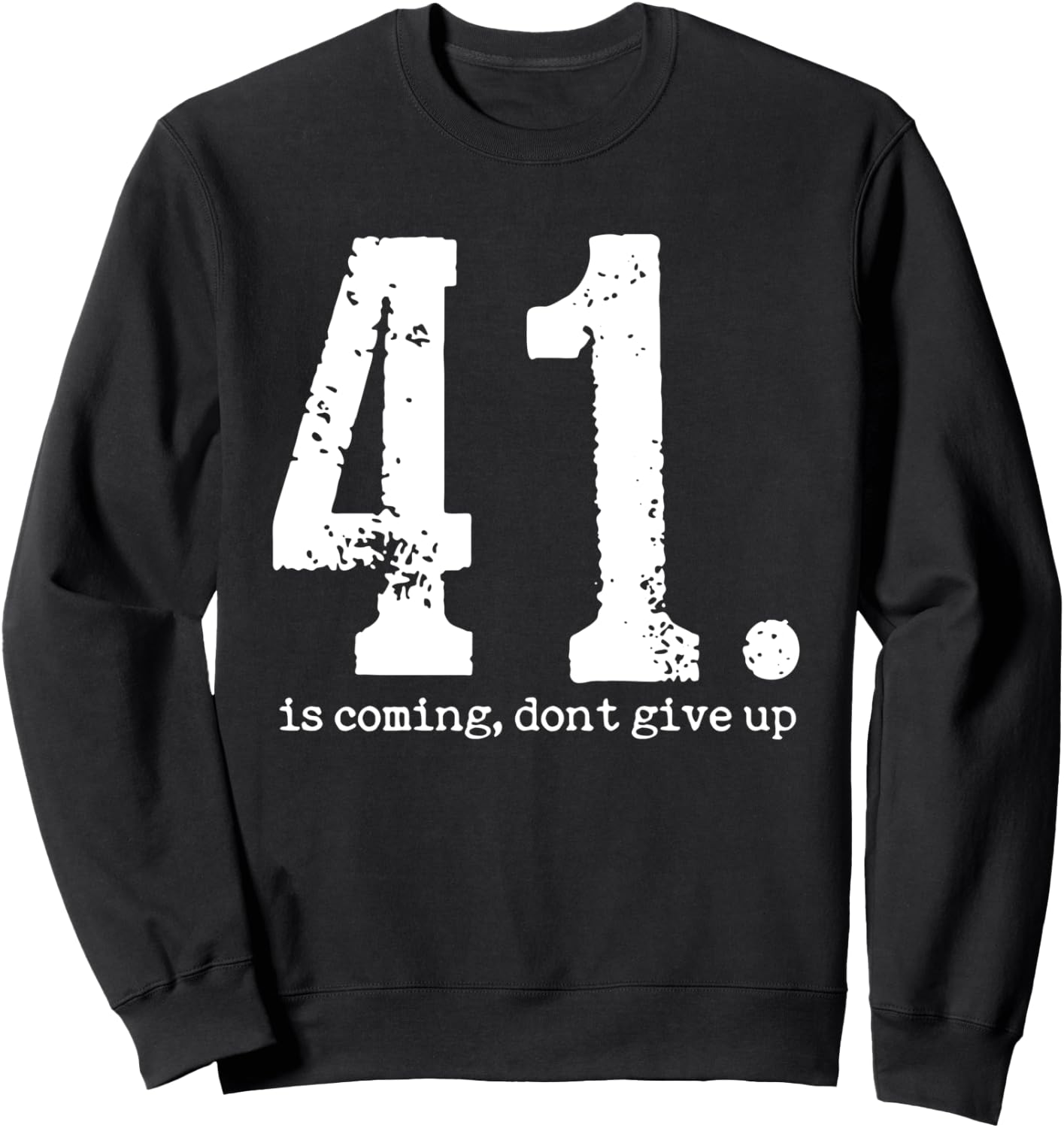Your 41 is Coming Women Sweatshirt - Sweatshirt | Black