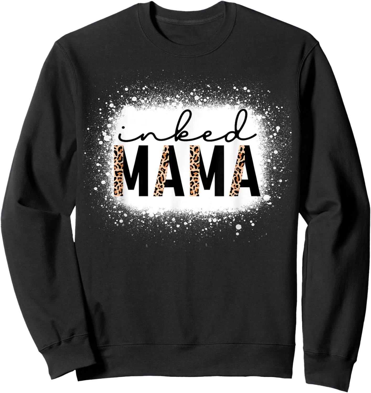 Inked Mama Leopard Tattoo Mom Funny Mother's Day Bleached Sweatshirt - Sweatshirt | Black
