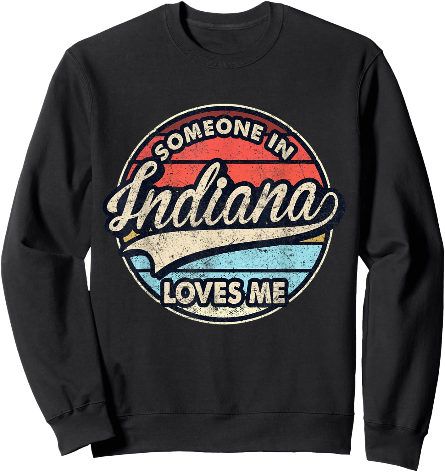 Someone In Indiana Loves Me US State Cool Retro Sweatshirt - Sweatshirt | Black