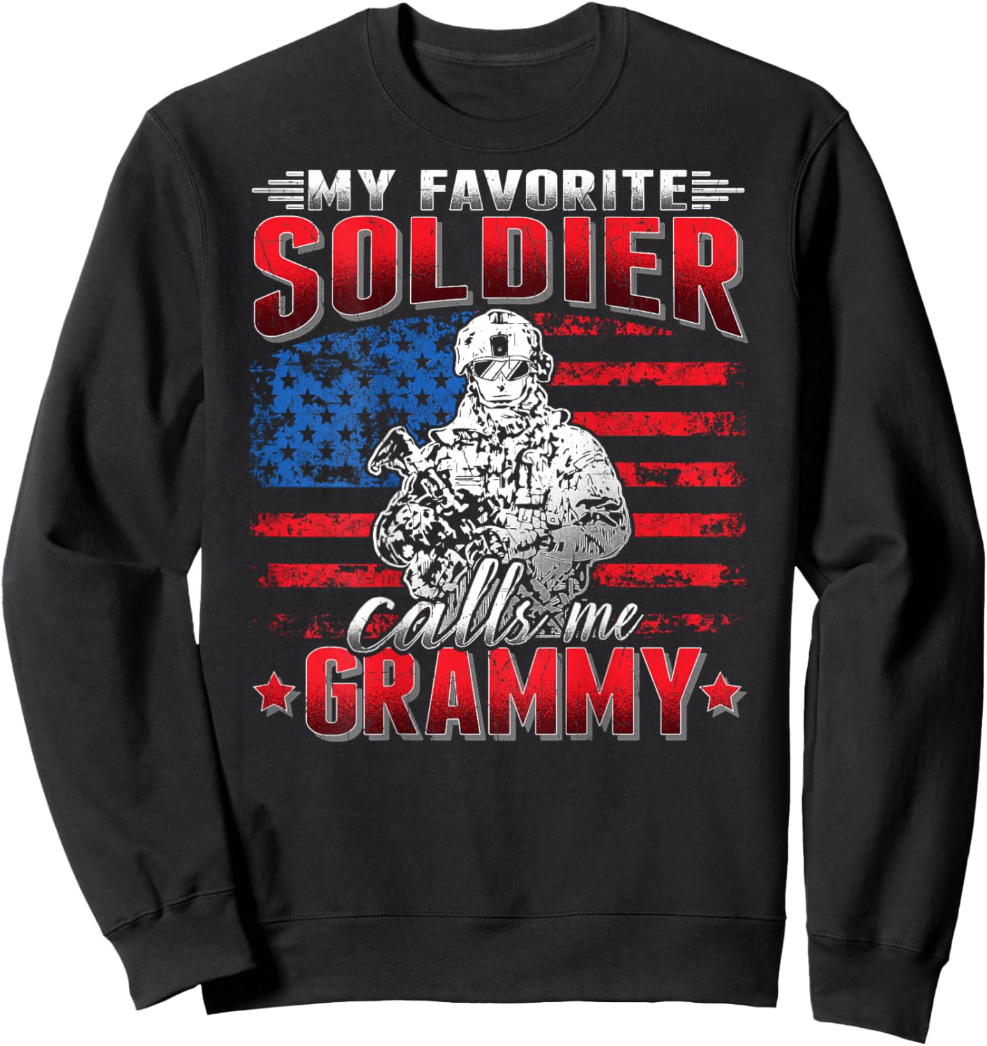 My Favorite Soldier Calls Me Grammy US Flag Army Grandmother Sweatshirt - Sweatshirt | Black