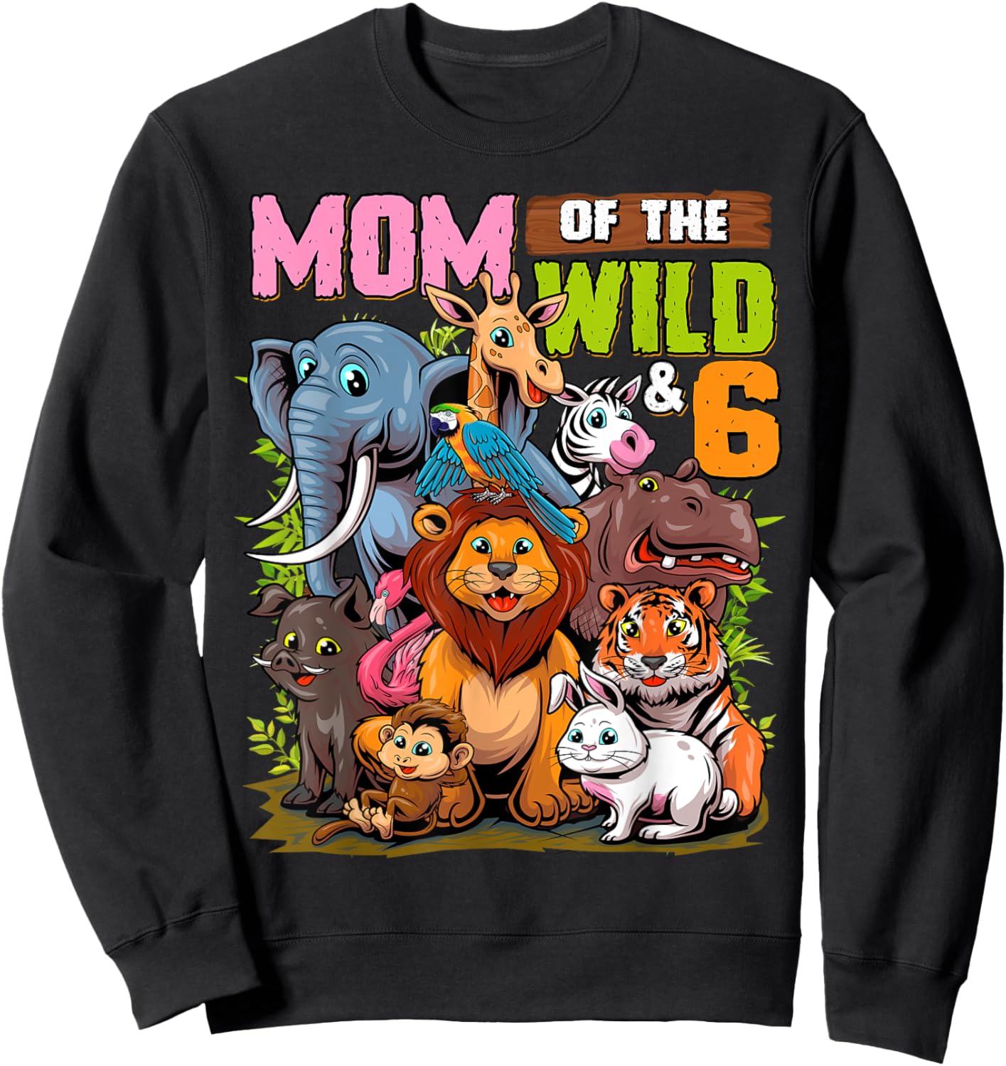 Mom of the Wild & 6 Zoo Theme Jungle Animal 6th Birthday Sweatshirt - Sweatshirt | Black
