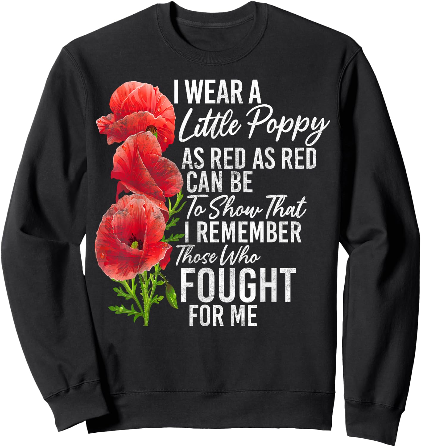 Wear A Little Poppy That I Remember These Who Fought For Me Sweatshirt - Sweatshirt | Black