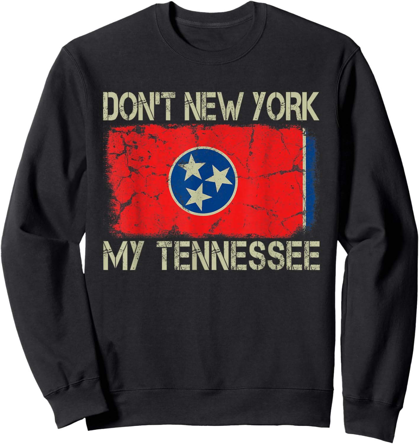 Vintage State Flag Don't New York My Tennessee Sweatshirt - Sweatshirt | Black