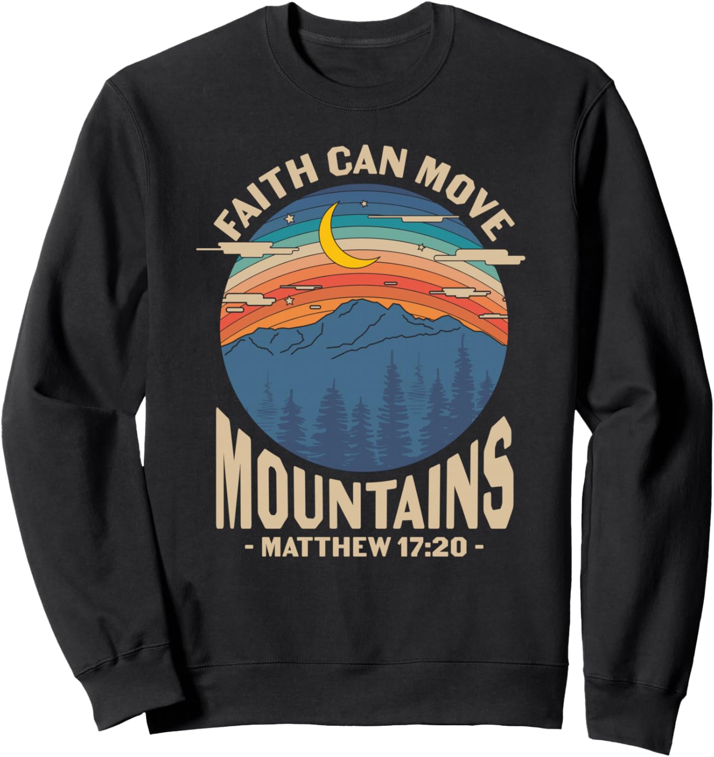 Faith Can Move Mountains Matthew 17:20 Christian Bible Verse Sweatshirt - Sweatshirt | Black