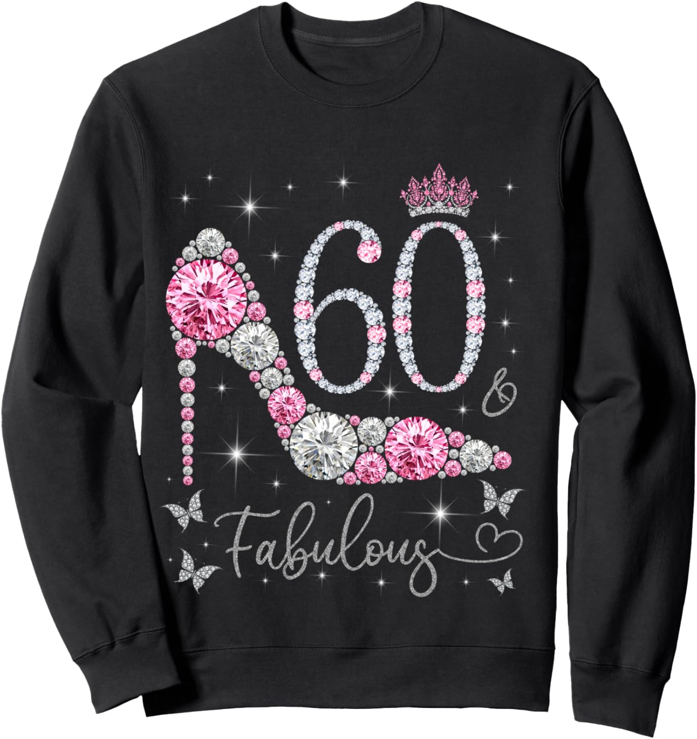 60 & Fabulous, 60 Years Old and Fabulous, 60th Birthday Sweatshirt - Sweatshirt | Black