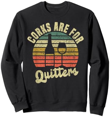 Wine lovers Corks are for quitters Sweatshirt - Sweatshirt | Black