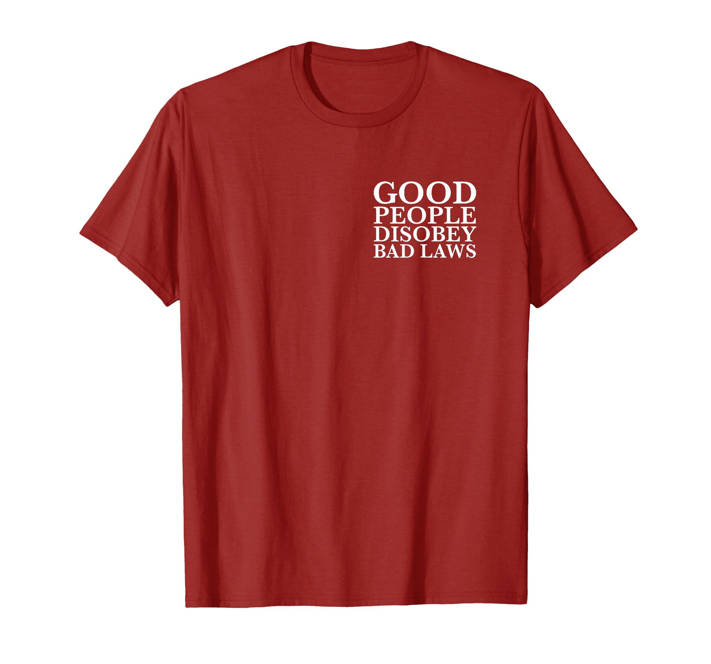 good people disobey bad laws (Front and Back Printed) T-Shirt