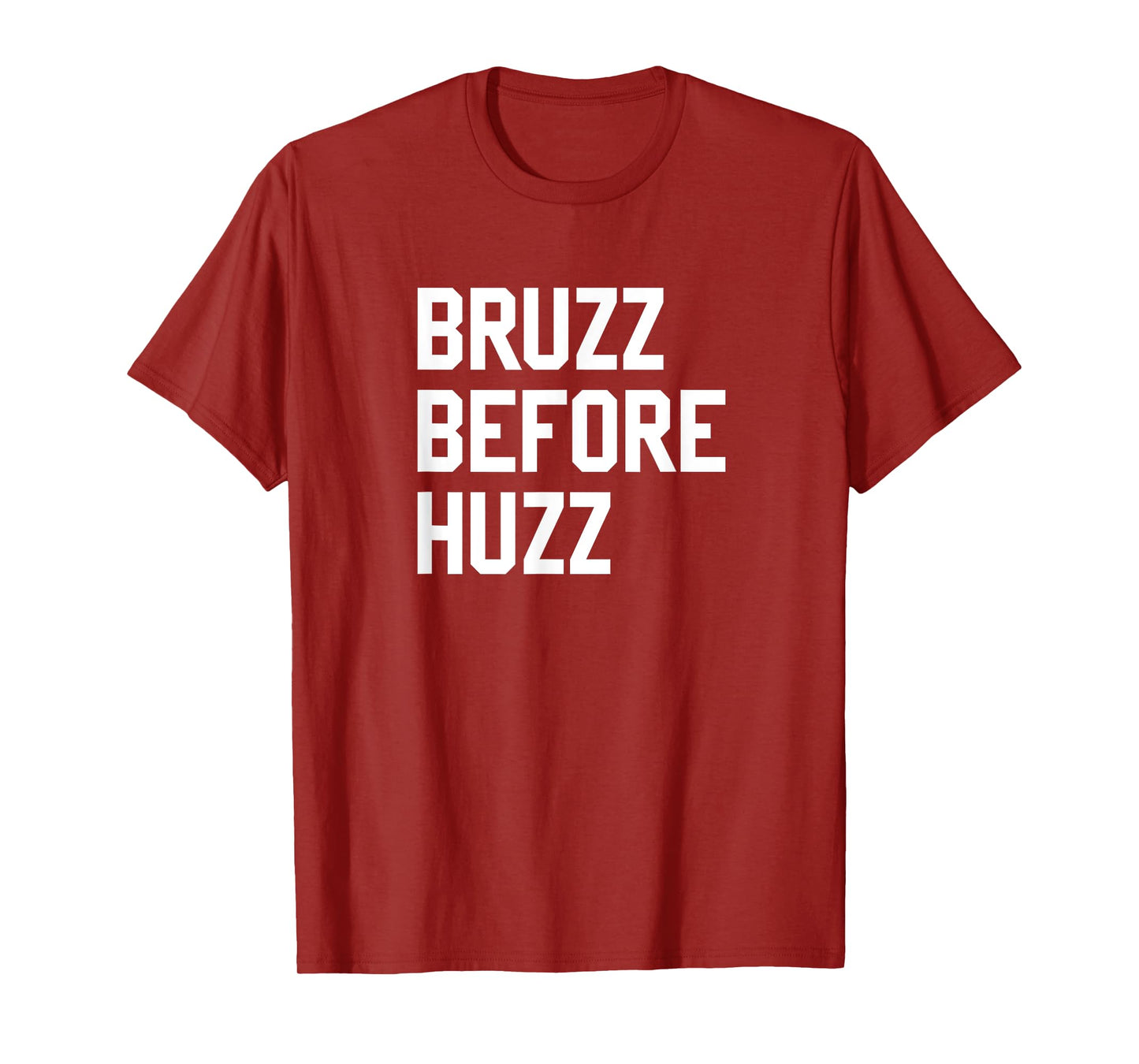 BRUZZ BEFORE HUZZ Brainrot Cursed Meme 2024 gen alpha slang T-Shirt