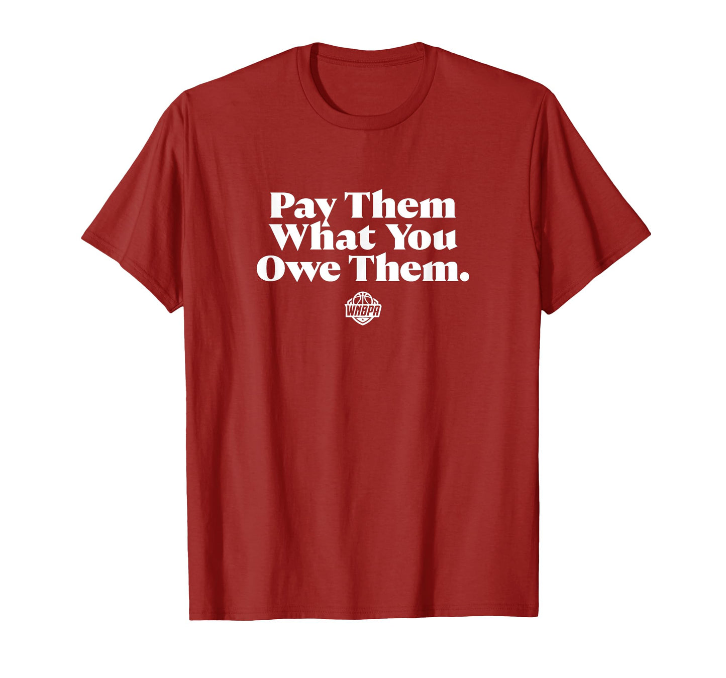 Pay Them What You Owe Them - WNBPA T-Shirt