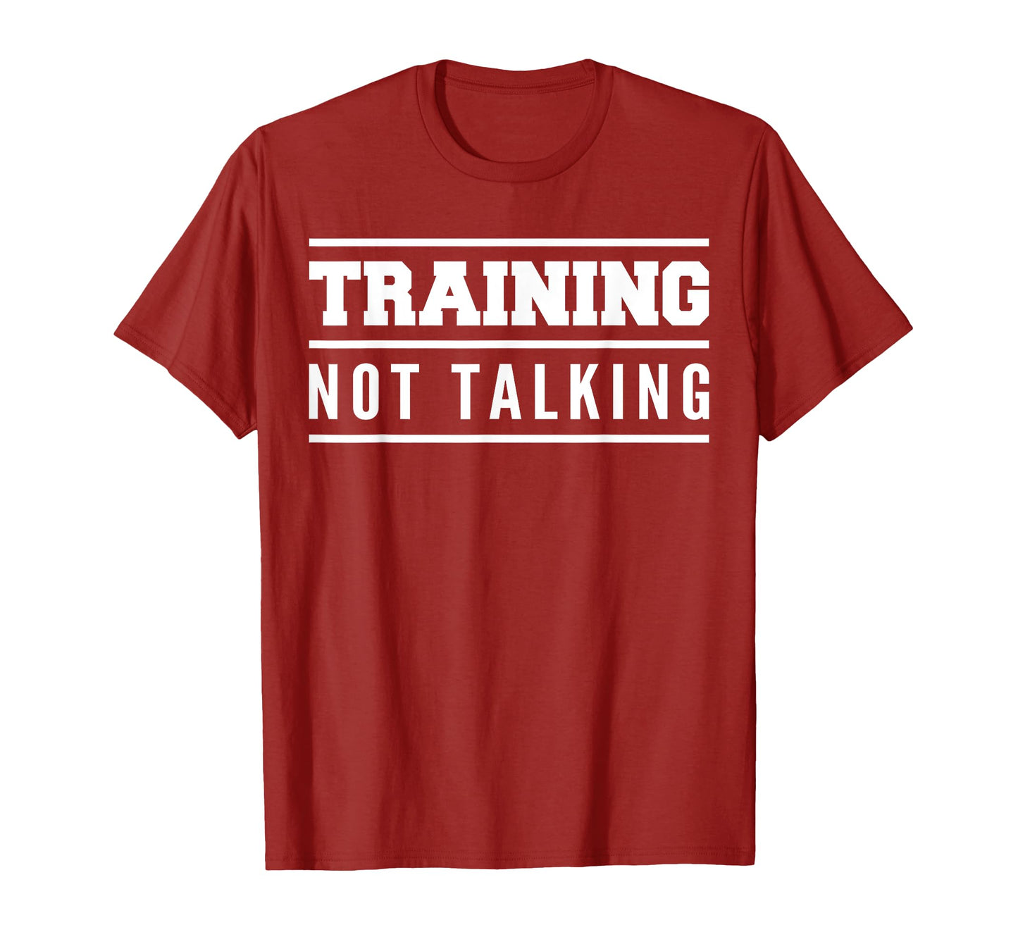 Training Not Talking Gym Quote Outfit, Bodybuilder Workout T-Shirt