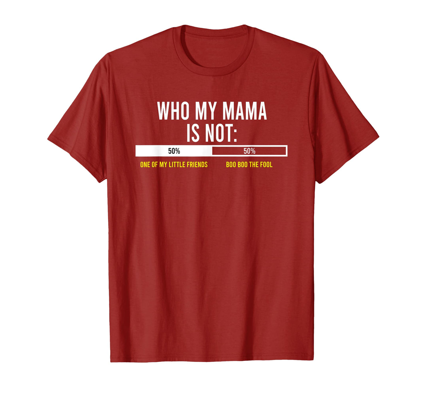 Who My Mama Is Not One Of My Little Friends Boo Boo The Fool T-Shirt