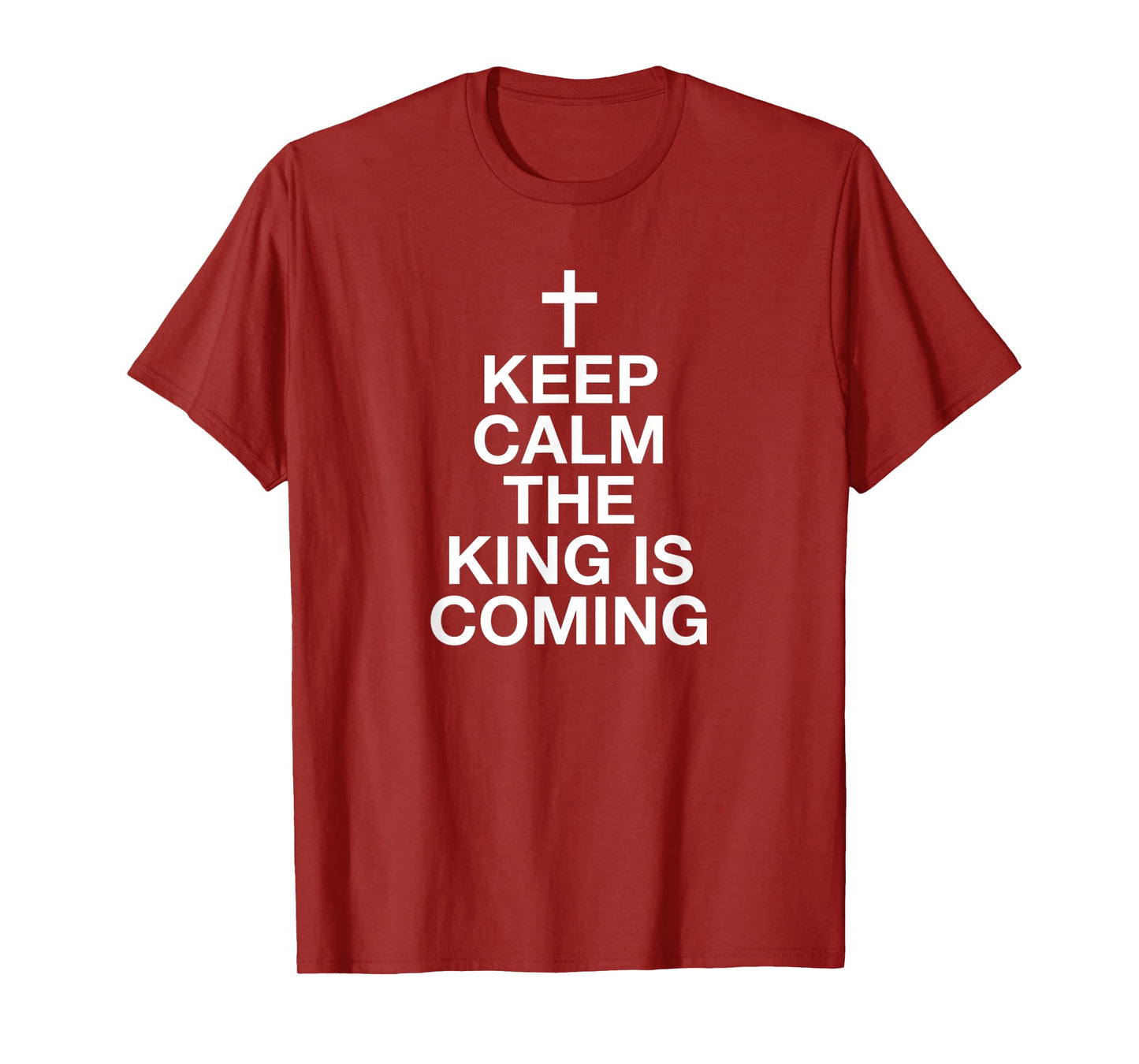 Keep Calm The King Is Coming T-Shirt