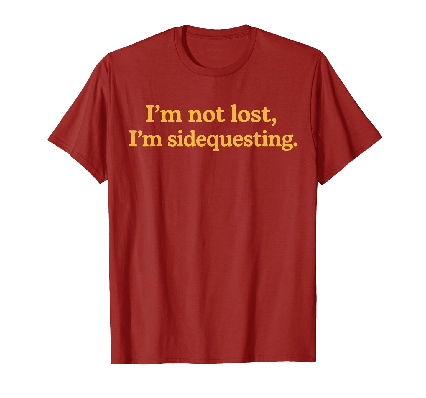 I'm Not Lost I'm Sidequesting T-Shirt