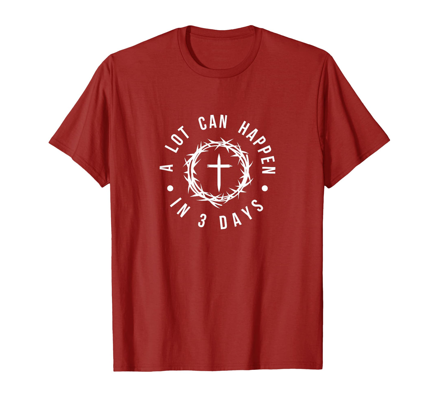 A lot can happen in 3 days bible Religious Christian Easter T-Shirt