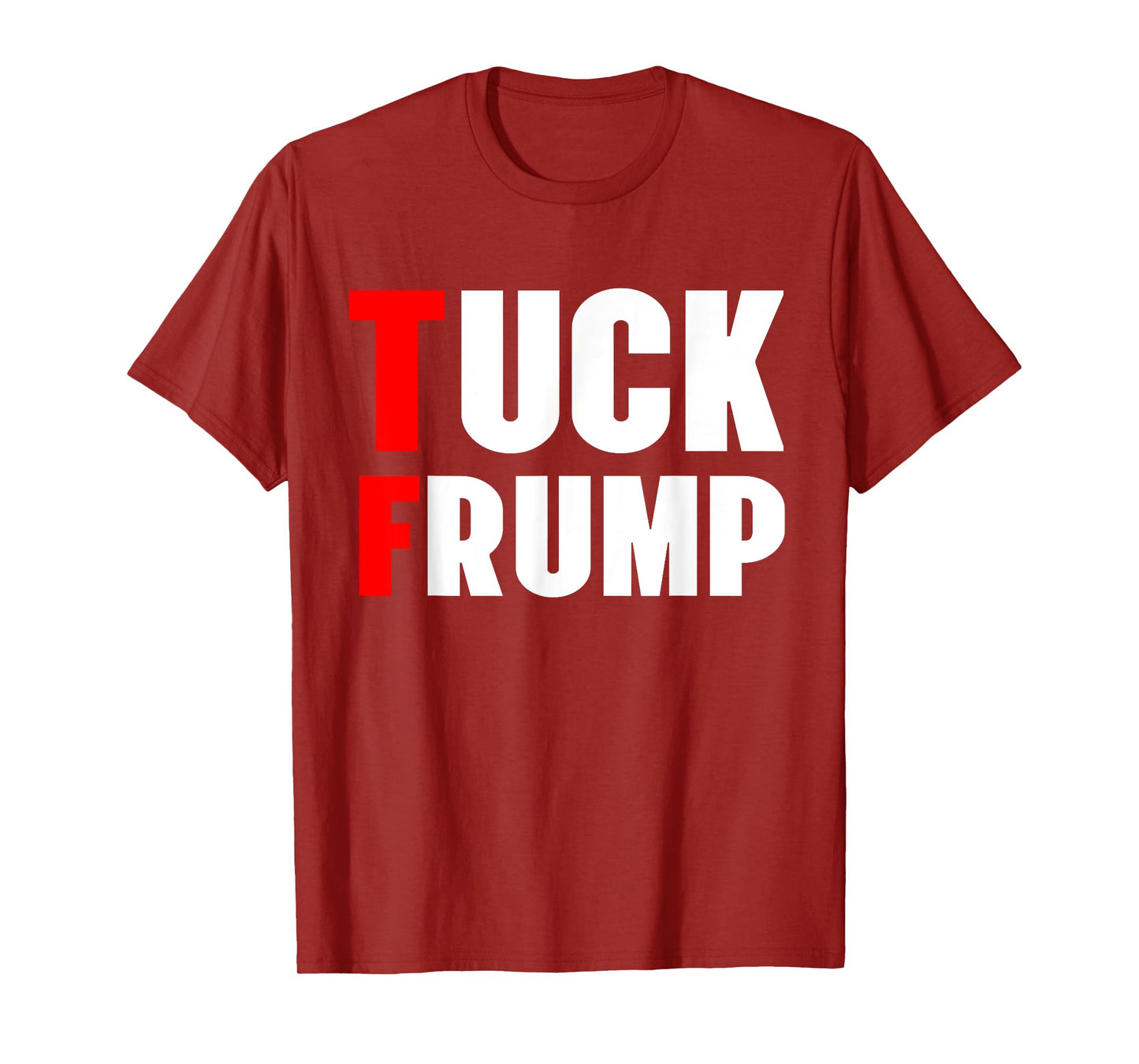 Tuck Frump Funny Anti Trump 86 47 Trump 2024 Shirts T-Shirt