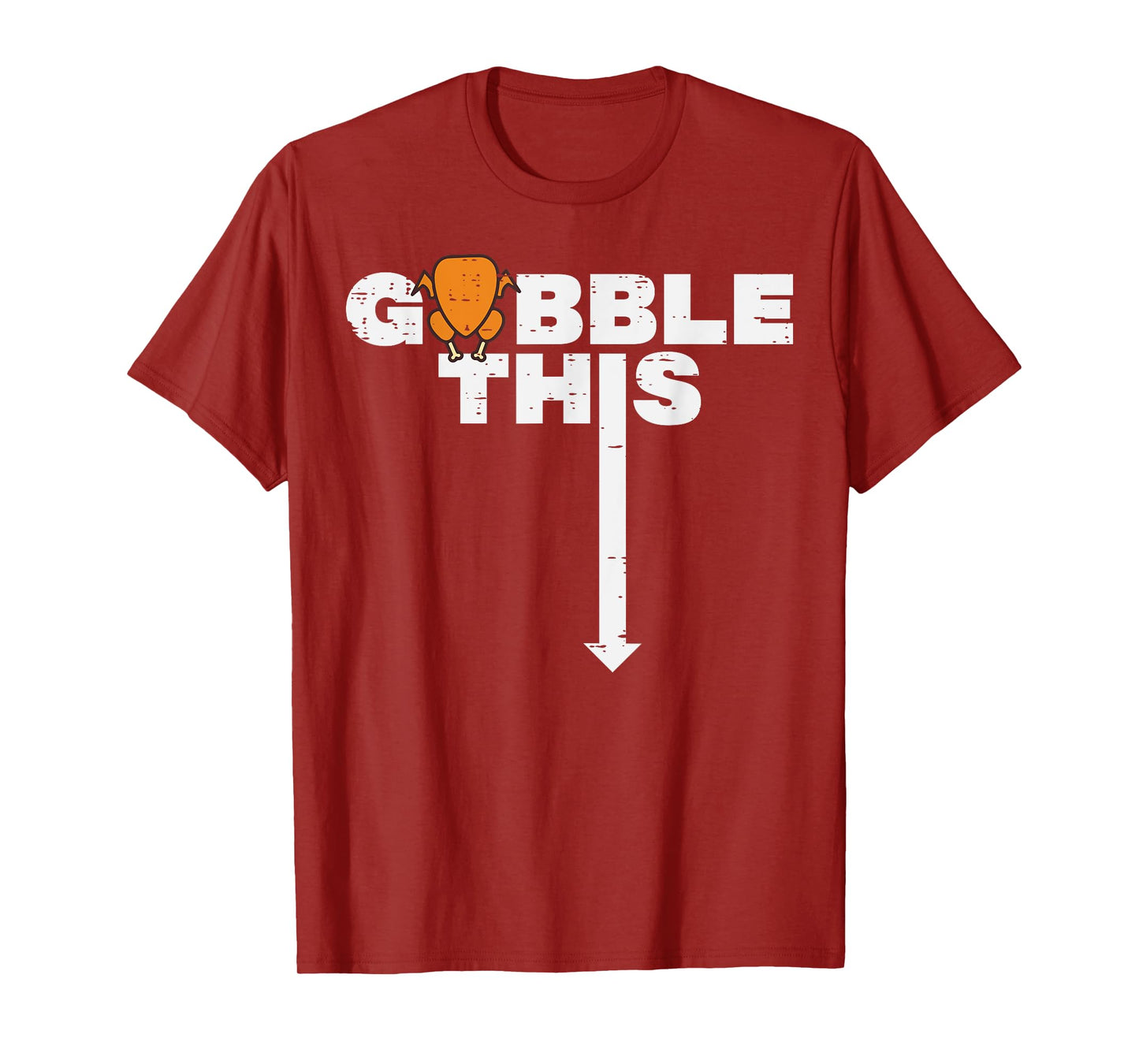 Thanksgiving Gobble This Funny Turkey Adult Humor Dad Men T-Shirt