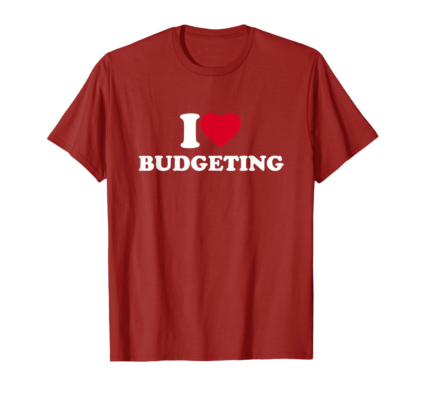 I Love Budgeting I Heart Budgeting Lover T-Shirt