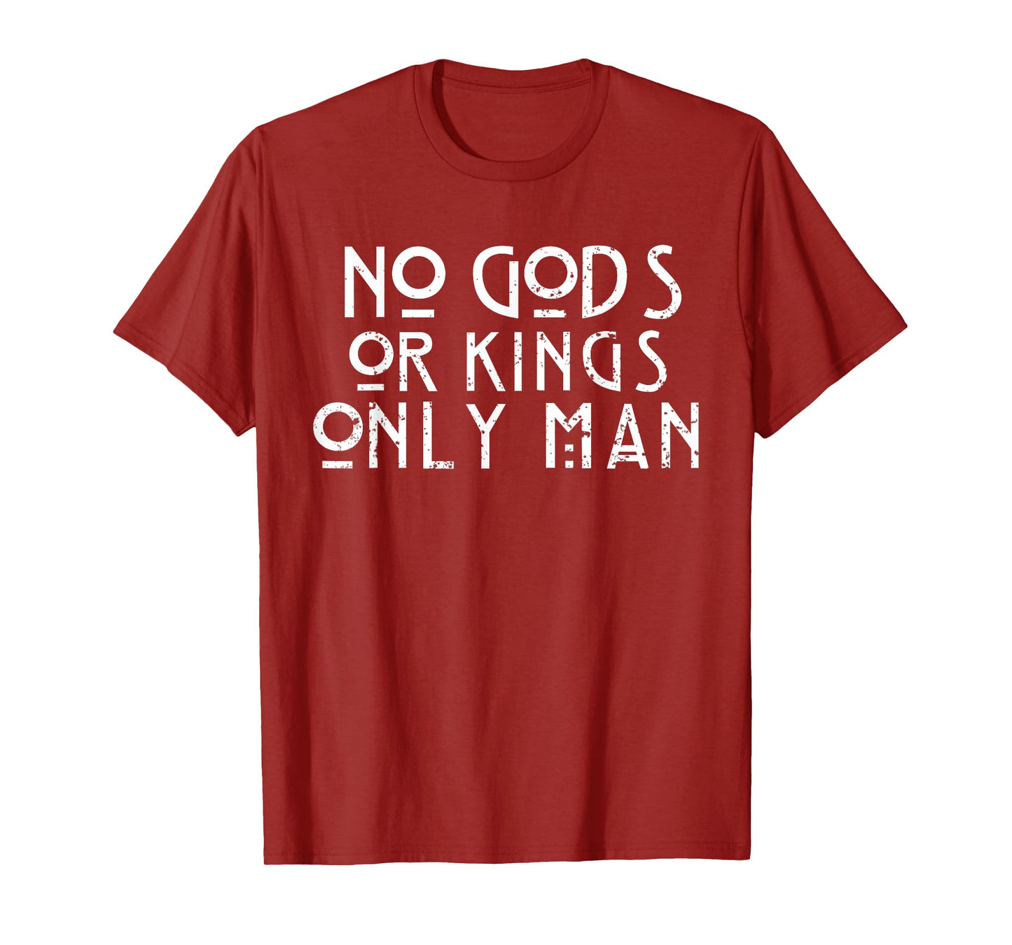 no gods or kings only man t-shirt T-Shirt