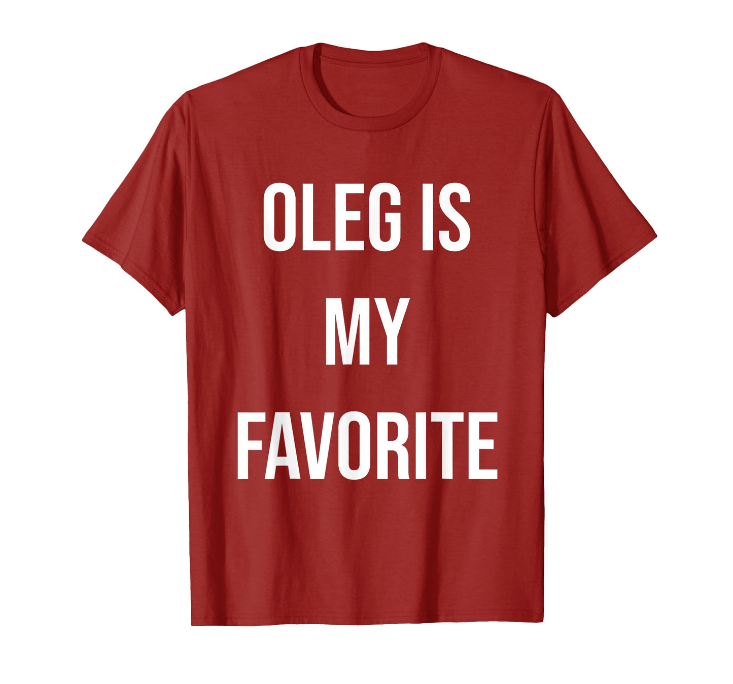 Oleg Is My Favorite T-Shirt