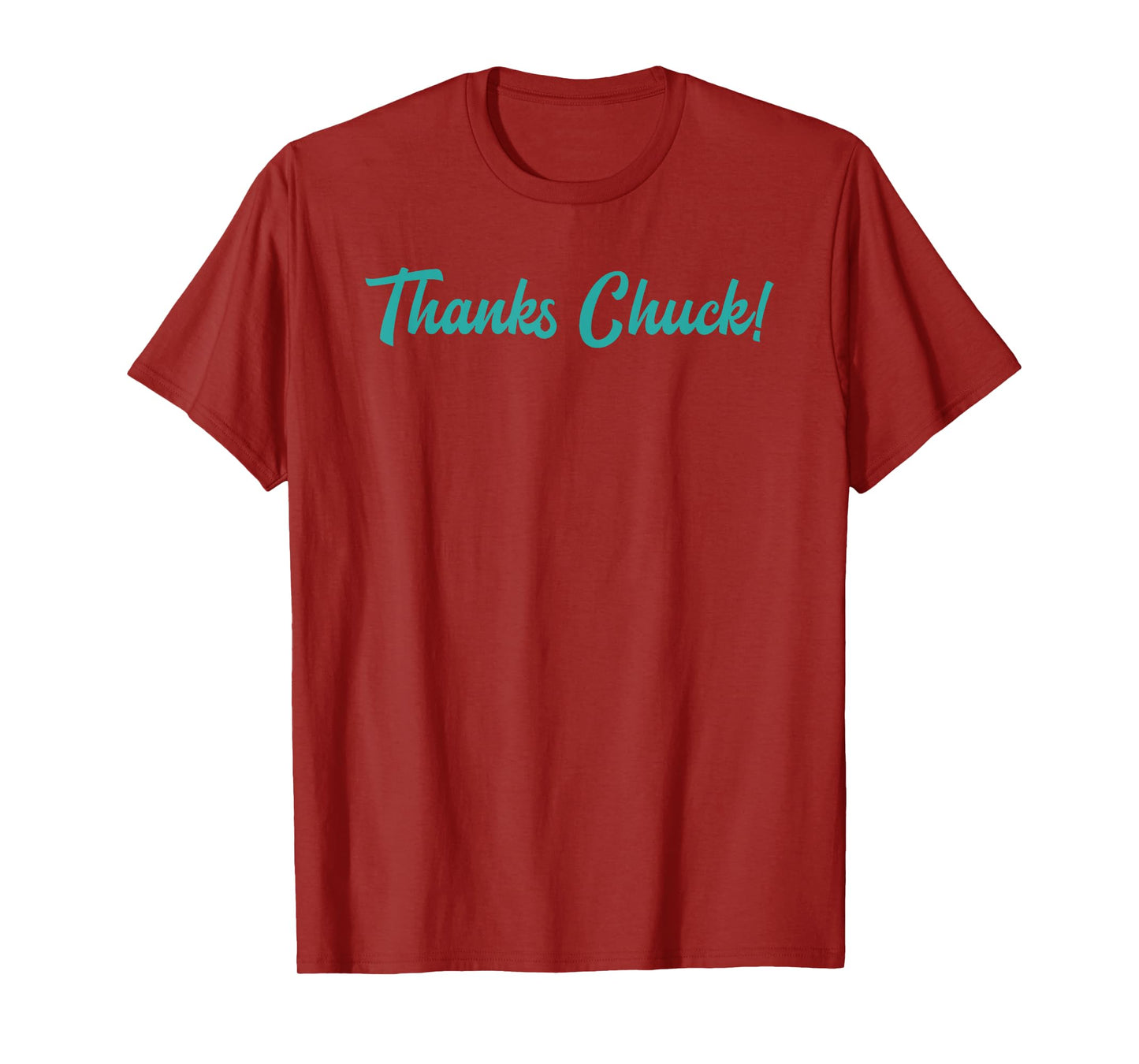 Thanks Chuck Men Women T-Shirt