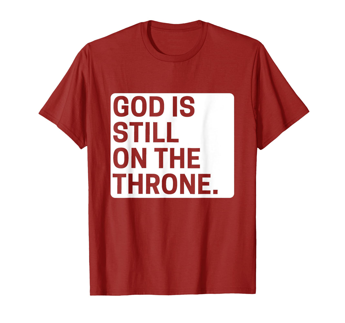God is still on the throne.. T-Shirt