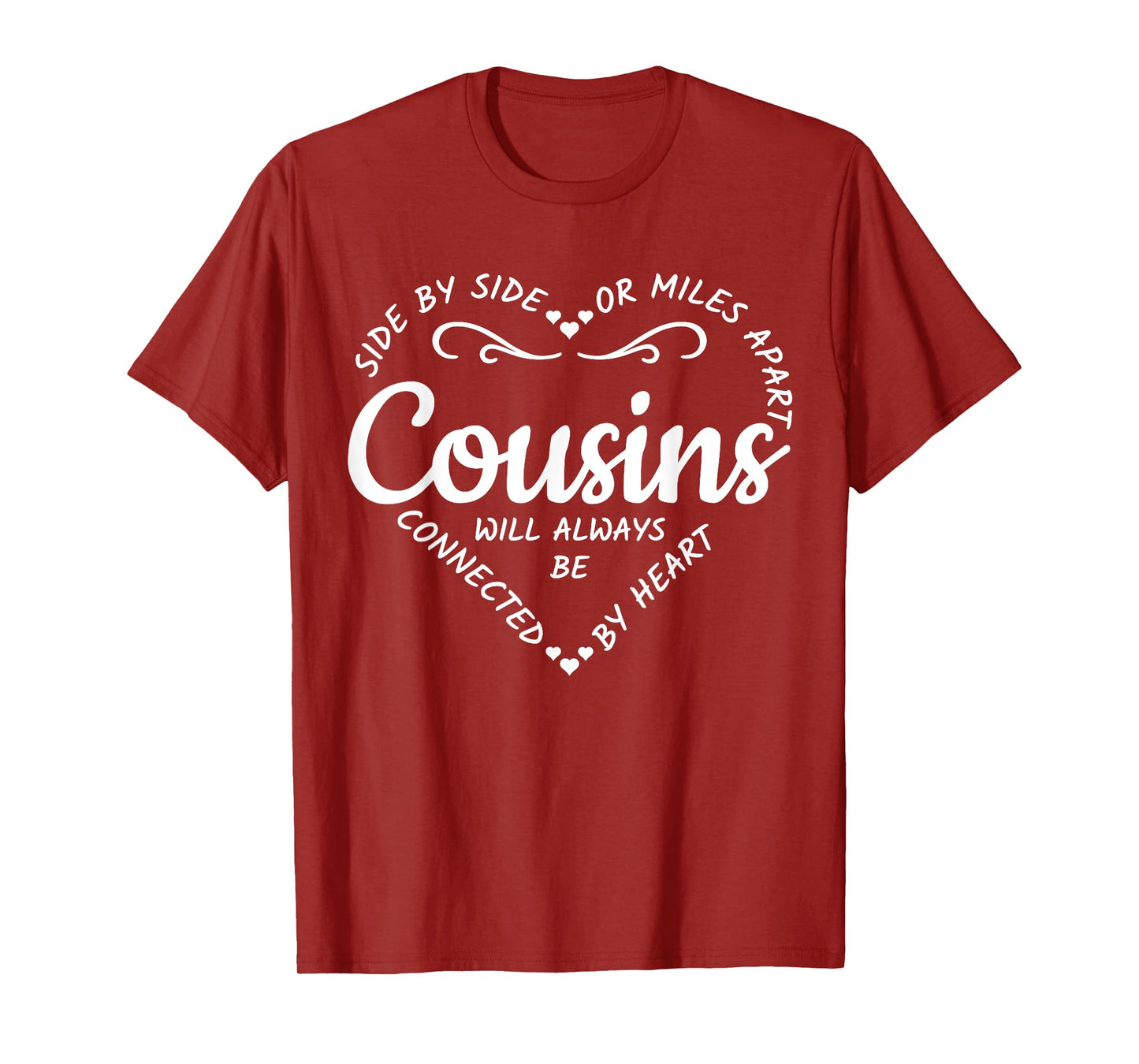Side by Side or Miles Apart Cousins Will Always Be Connected T-Shirt