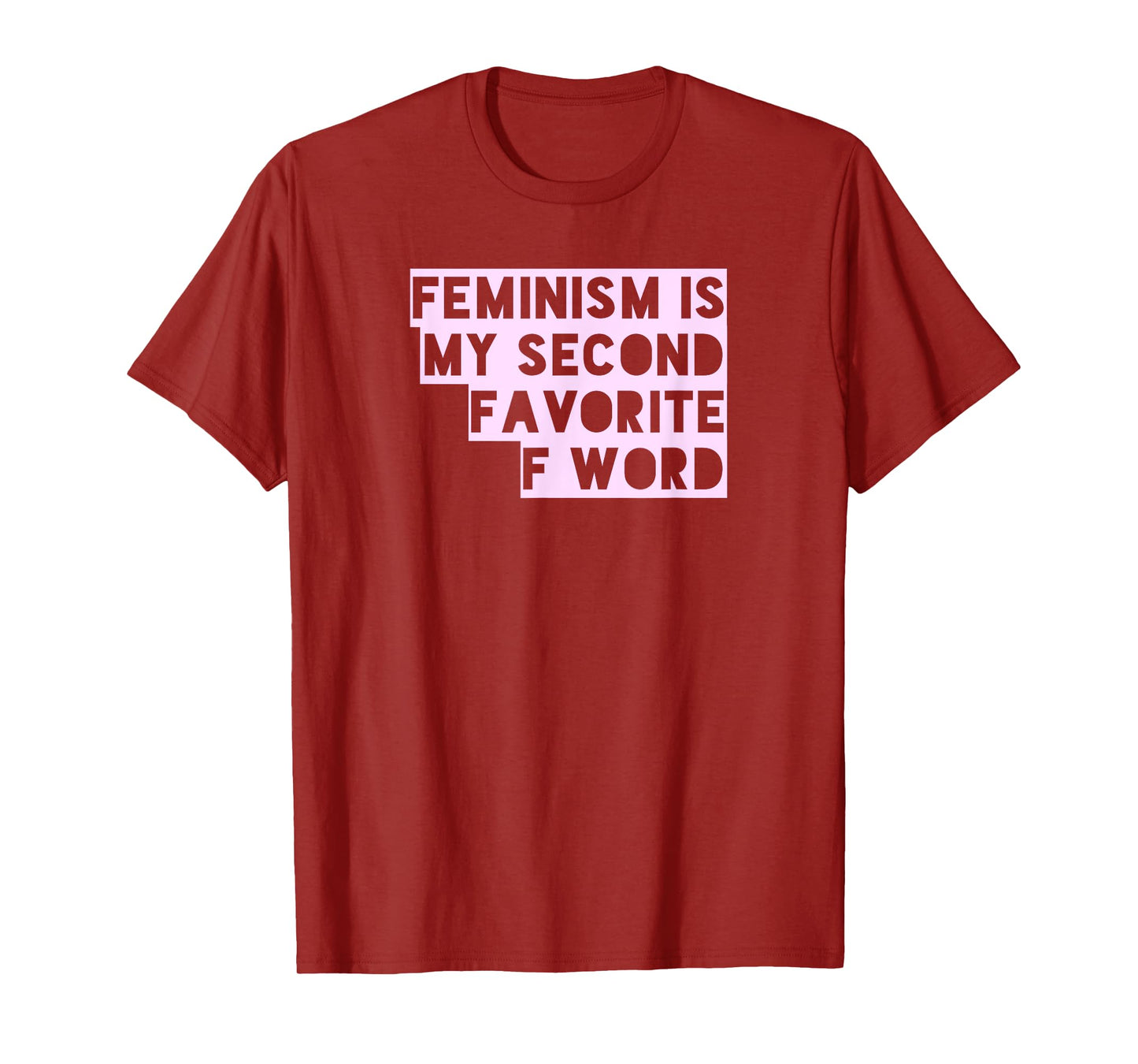 Feminism Is My Second Favorite F Word Funny Feminist T Shirt T-Shirt