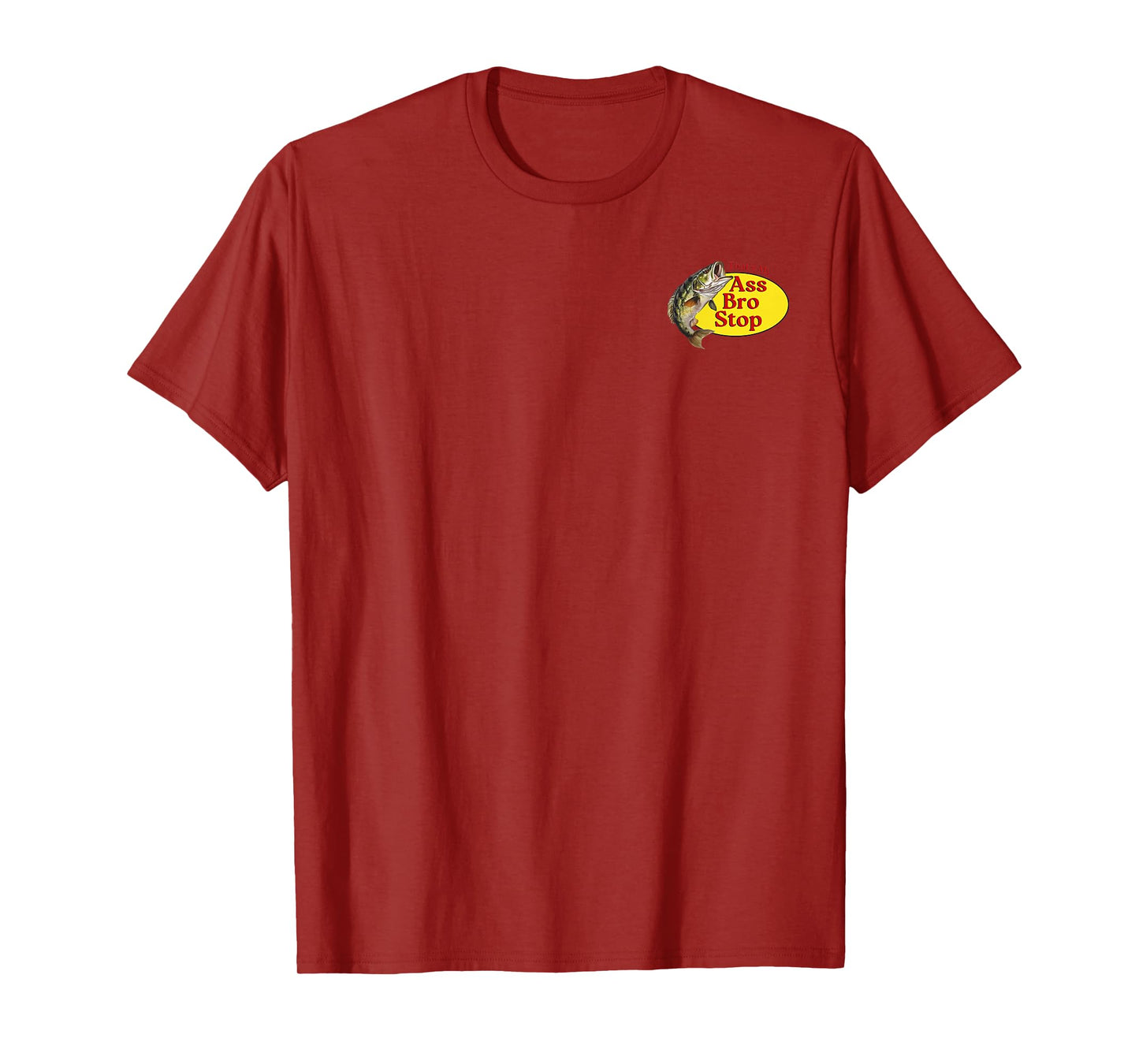 Thats My Ass Bro Stop Funny Fishing T-Shirt