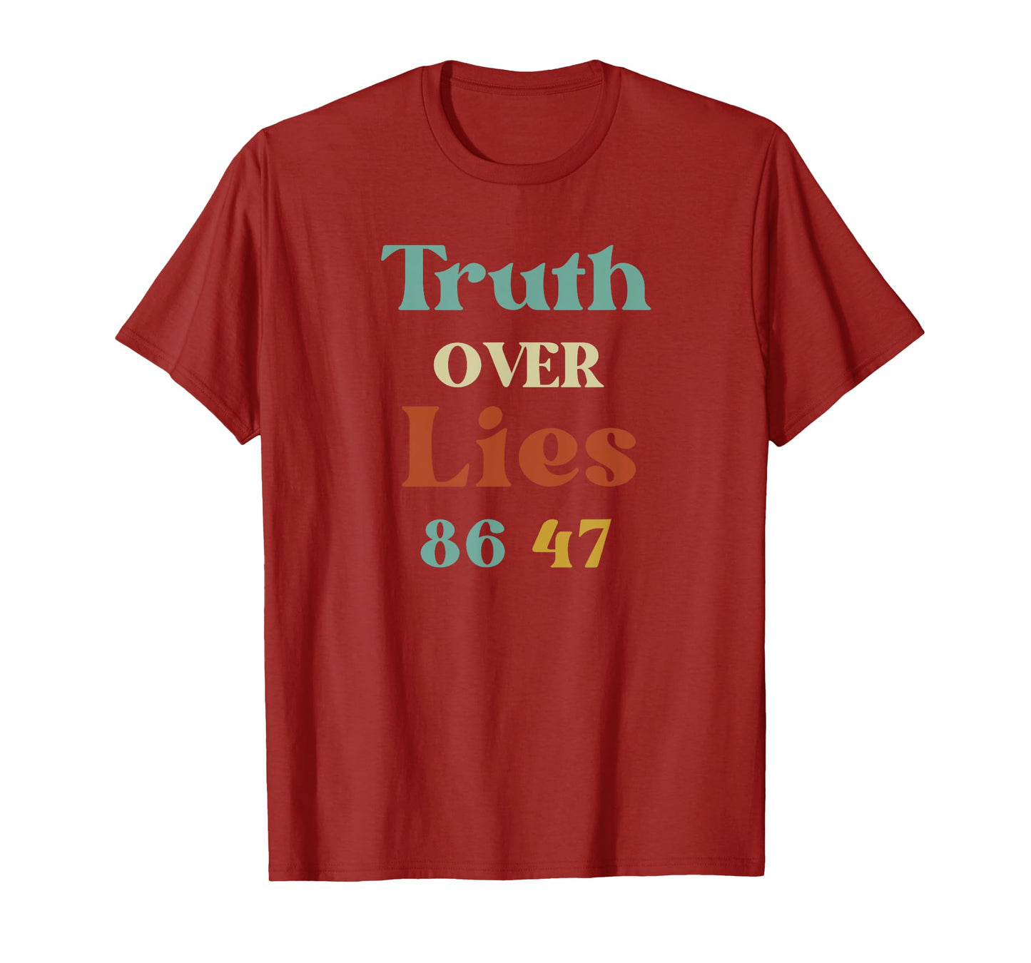 Truth Over Lies 86 47 Political Protest Anti Trump T-Shirt
