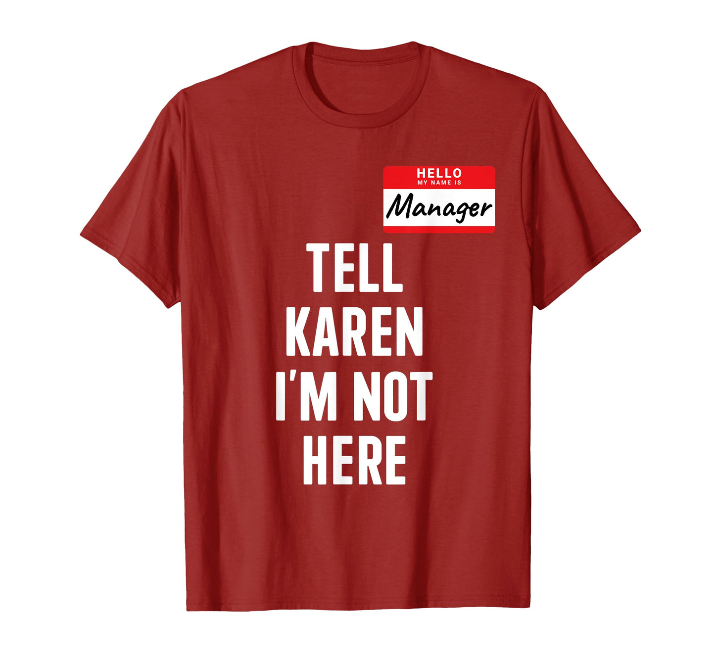 Manager costume tell Karen not here funny halloween party T-Shirt