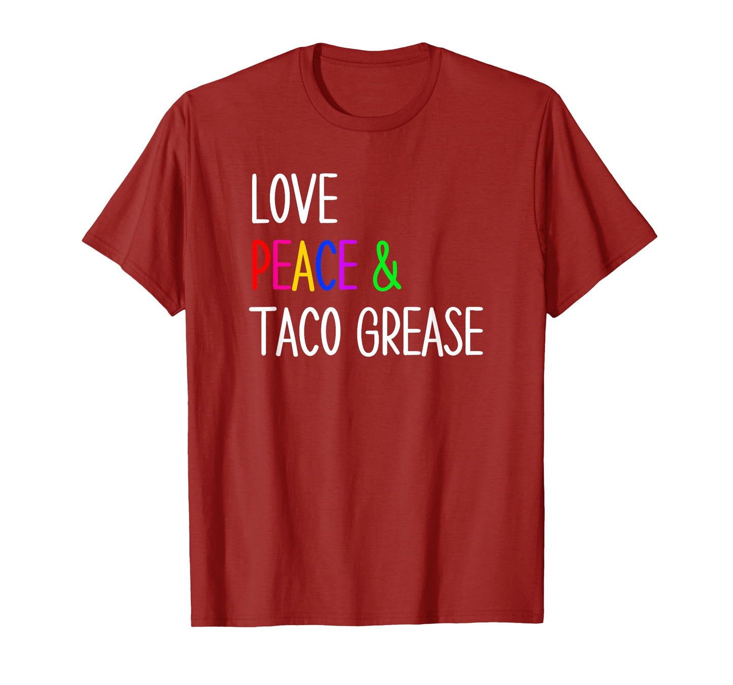 Funny Mexican Food Taco Lovers Love, Peace and Taco Grease T-Shirt