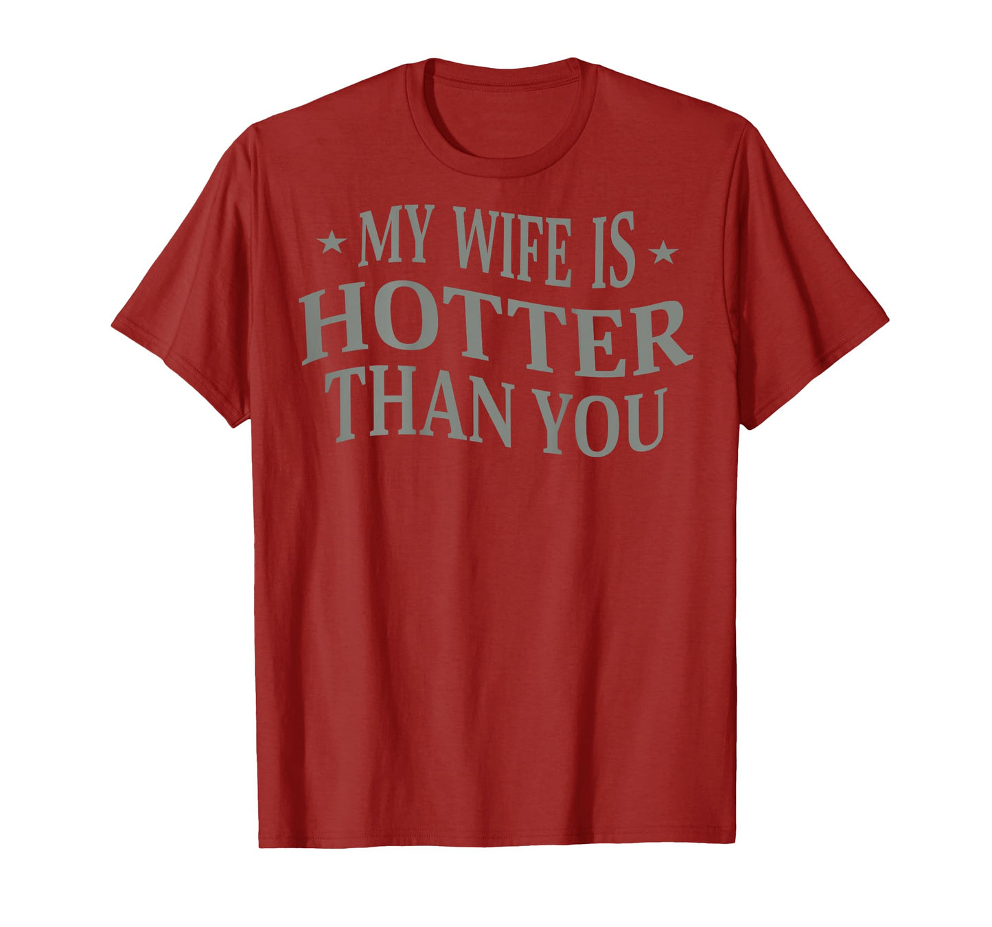 (On Back) Funny My Wife Is Hotter Than You Sarcastic Saying T-Shirt