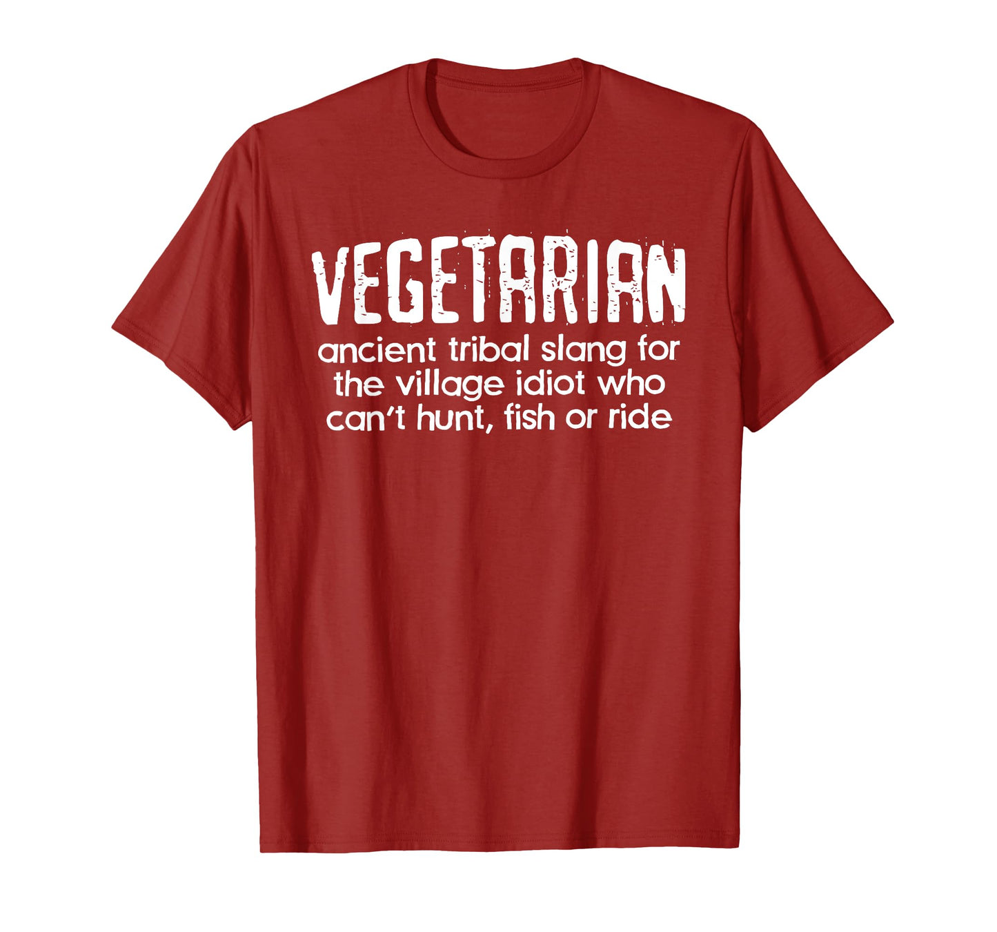VEGETARIAN ancient tribal slang for the village idiot Unisex T-Shirt