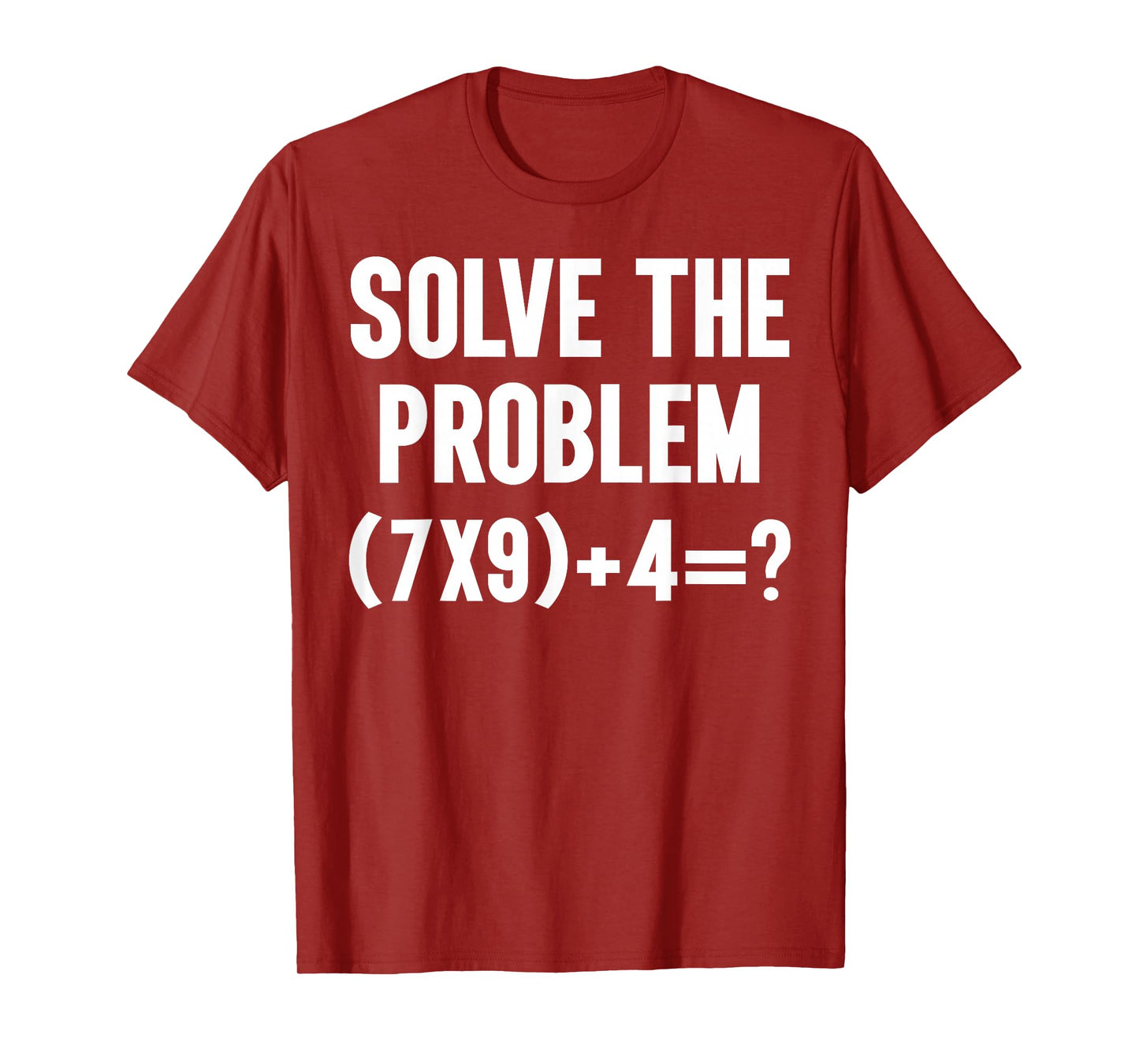 Solve The Problem 67 Six Seven Funny Math Teacher School T-Shirt