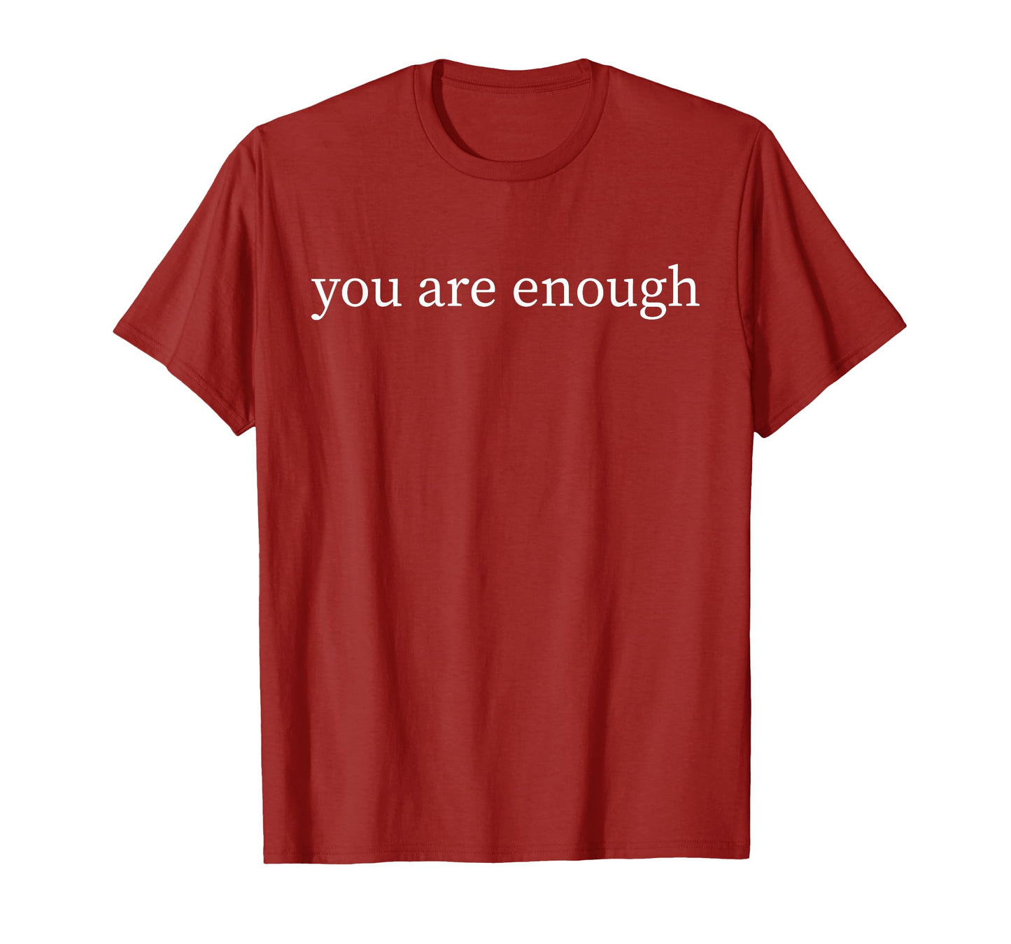 (2 sided Front + Back) You Are Enough T-Shirt