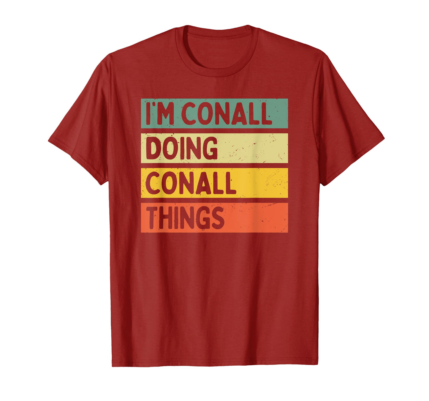 I'm Conall Doing Conall Things Funny Personalized Quote T-Shirt