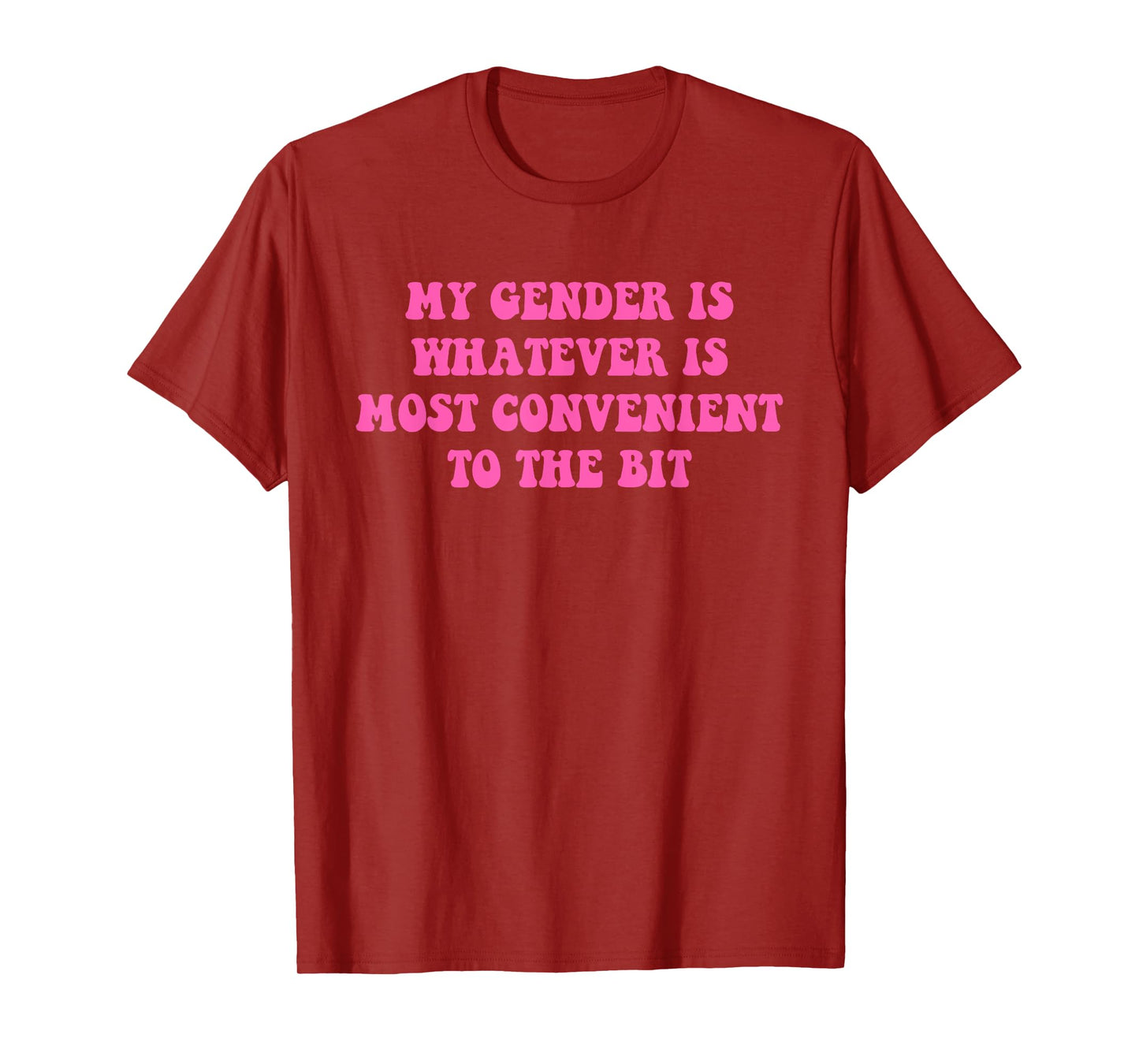 My Gender Is Whatever Is Most Convenient To The Bit Quote T-Shirt