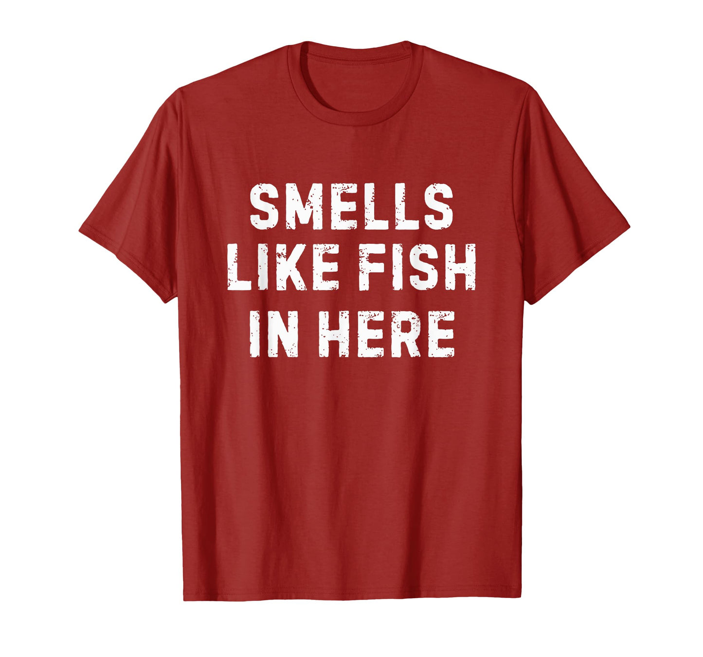 Adult Humor Tee Smells Like Fish in Here Offensive Funny T-Shirt