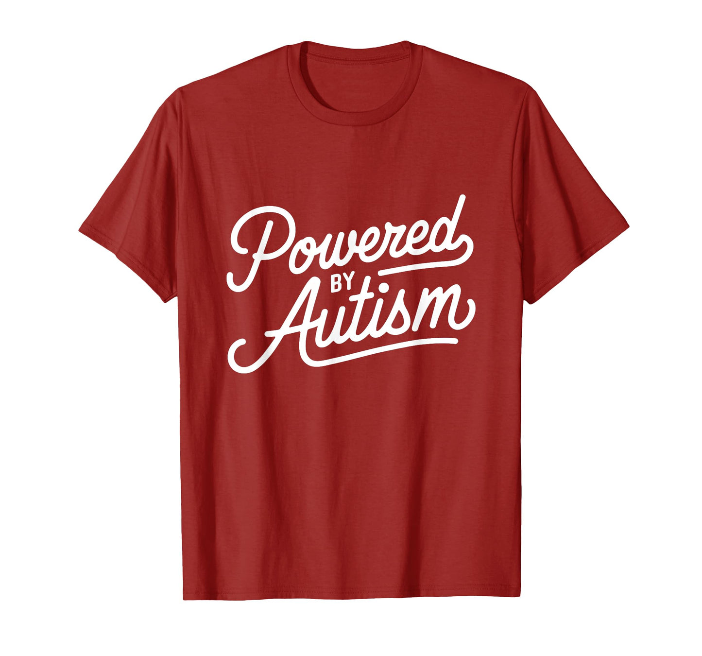 Powered By Autism Mental Health Neurodivers Quote Autistic T-Shirt